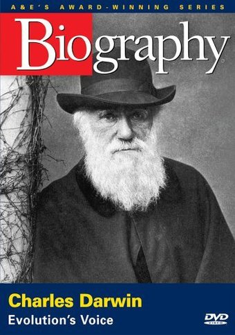 A&E Biography: Charles Darwin: Evolution's Voice
