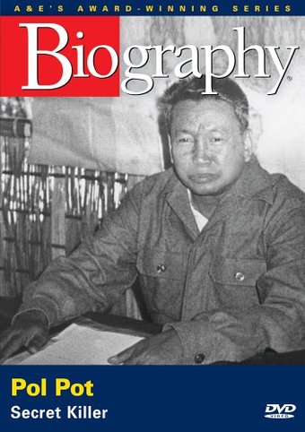 A&E Biography: Pol Pot: Secret Killer