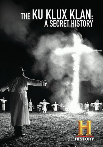 History Channel - The Ku Klux Klan: A Secret