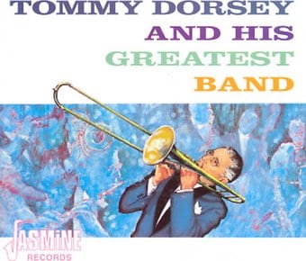 Tommy Dorsey and His Greatest Band