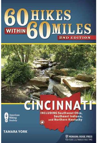 60 Hikes Within 60 Miles Cincinnati: Including