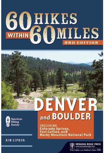 60 Hikes Within 60 Miles: Denver and Boulder:
