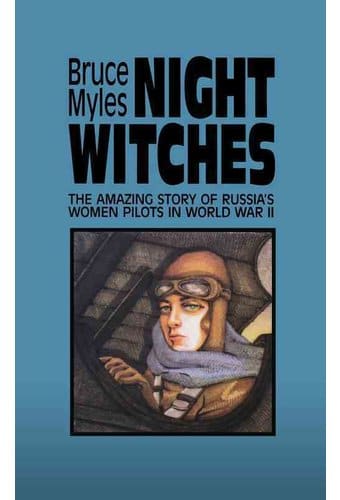 Night Witches: The Untold Story of Soviet Women
