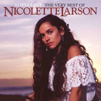 Lotta Love: The Very Best of Nicolette Larson