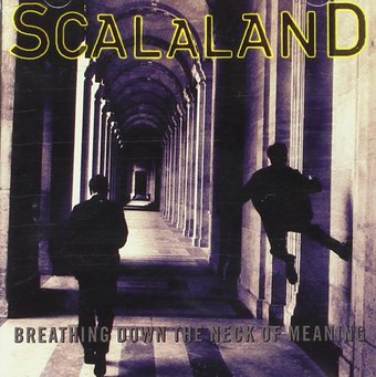 Scalaland-Breathing Down The Neck Of Meaning