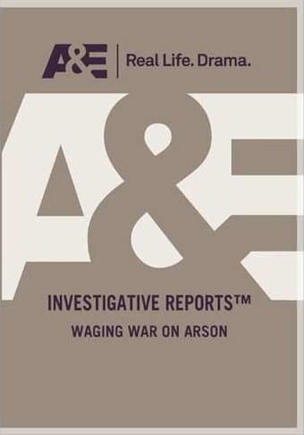 Waging War on Arson (A&E Store Exclusive)