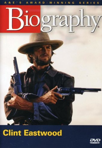 A&E Biography: Clint Eastwood