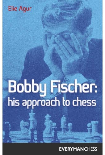 Chess: Bobby Fischer: His Approach to Chess