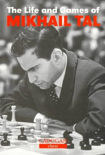Chess: The Life and Games of Mikhail Tal