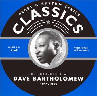 Chronological Dave Bartholomew: 1952-1955