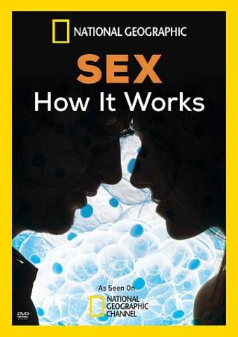 National Geographic - Sex: How It Works