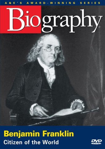 A&E Biography: Benjamin Franklin: Citizen of the