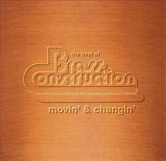 The Best of Brass Construction: Movin' & Changin'