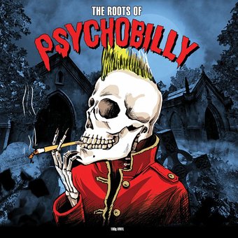 The Roots of Psychobilly (180GV)