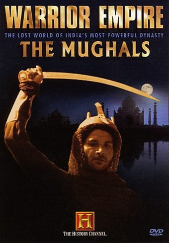 History Channel: Warrior Empire - The Mughals