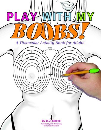 Play with My Boobs!: A Titstacular Activity Book