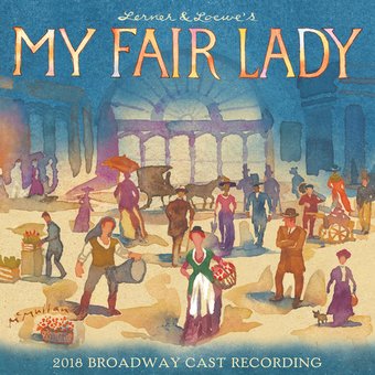 My Fair Lady (2018 Broadway Cast)