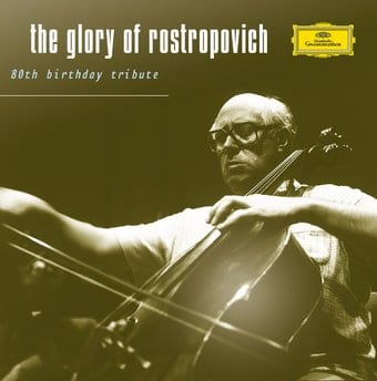 Glory of Rostropovich - 80th Birthday Tribute