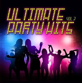 Ultimate Party Hits, Volume 3