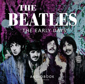 The Early Days: Audiobook Unauthorized