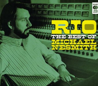 Rio: The Best of Michael Nesmith (2-CD)
