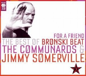 For a Friend: The Best of Bronski Beat, The