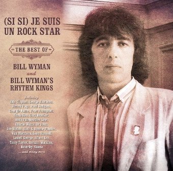 (Si Si) Je Suis Un Rock Star: The Best of Bill