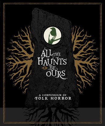 All the Haunts Be Ours: A Compendium of Folk