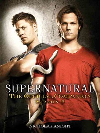 Supernatural - The Official Companion Season 6