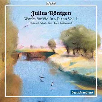Julius Rontgen: Works For Violin & Piano 1