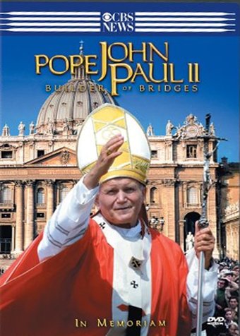 Pope John Paul II: Builder of Bridges