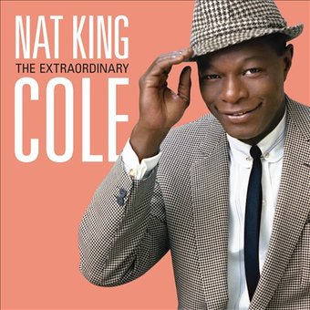 The Extraordinary Nat King Cole