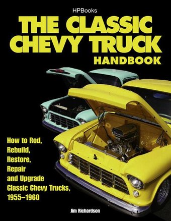 The Classic Chevy Truck Handbook: How to Rod,