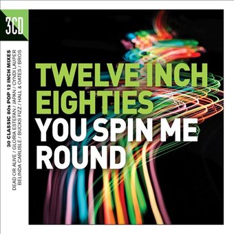 Twelve Inch Eighties: You Spin Me Round (3-CD)