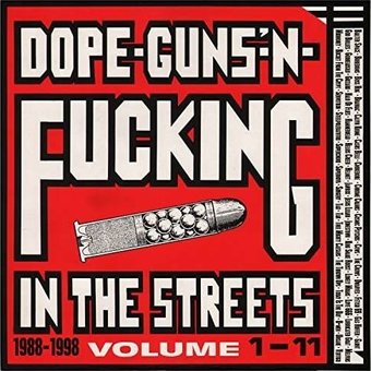 Dope Guns & Fucking In The Streets: 1988 - 98