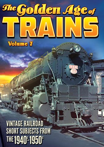 Trains - The Golden Age of Trains, Volume 7