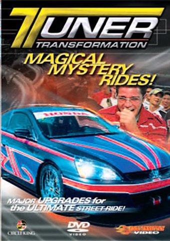 Tuner Transformation - Magical Mystery Rides!