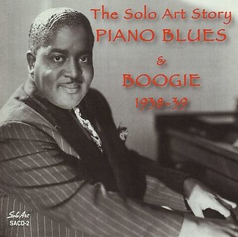 Solo Art Story: Piano Blues and Boogie 1938-1939