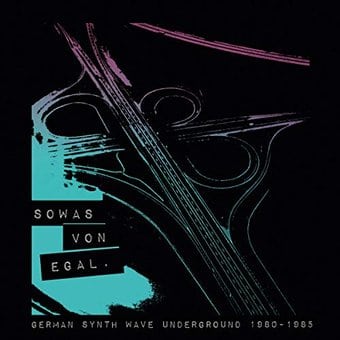 Sowas von Egal: German Synth Wave Underground