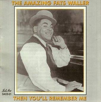 The Amazing Fats Waller - Then You'll Remember Me