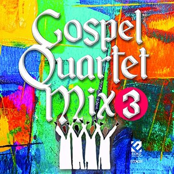 Gospel Quartet Mix: Volume 3