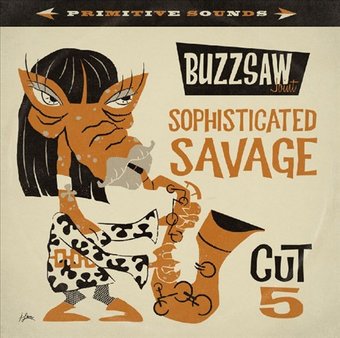 Buzzsaw Joint: Sophisticated Savage, Cut 5