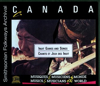 Canada: Inuit Games And Songs [Slipcase]