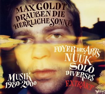Max Goldt-Drauben Die Herrliche Sonne 