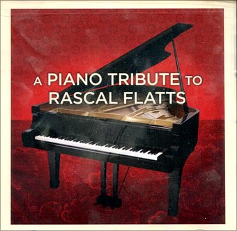 A Piano Tribute To Rascal Flatts