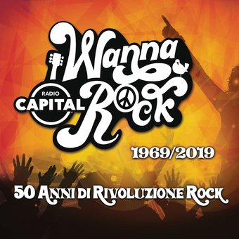 Radio Capital Presenta Wanna Rock [50 Anni di