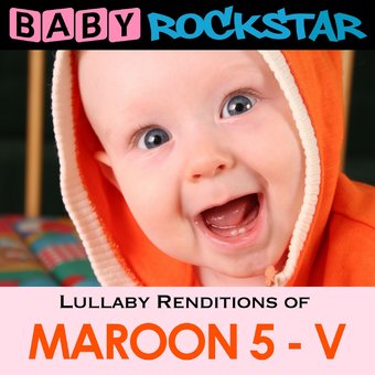 Lullaby Renditions of Maroon 5, Volume 5