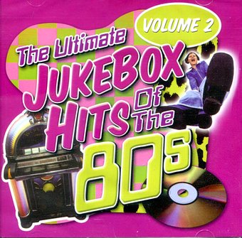 The Ultimate Jukebox Hits of the 80s - Volume 2
