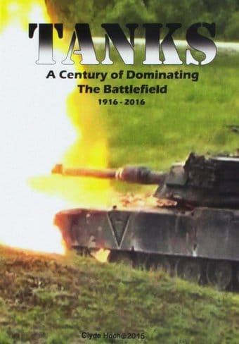 Tanks: A Century of Dominating the Battlefield
