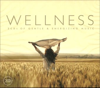 Wellness: Gentle & Energizing Music (2-CD)